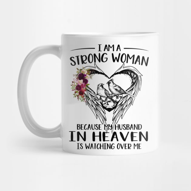 I Am A Strong Woman Because My Husband In Heaven Is Watching Over Me by DMMGear